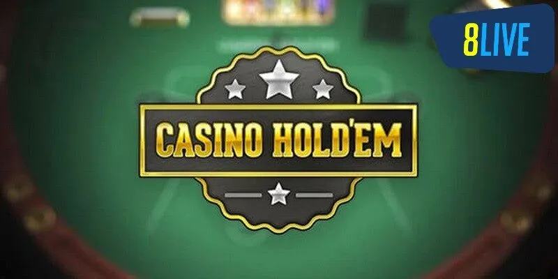 Casino Hold em là một trong những game bài được nhiều bet thủ lựa chọn