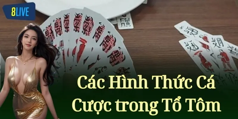 Các Hình Thức Cá Cược trong Tổ Tôm