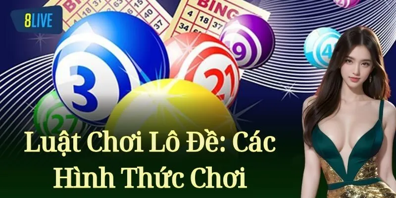 Luật Chơi Lô Đề: Các Hình Thức Chơi