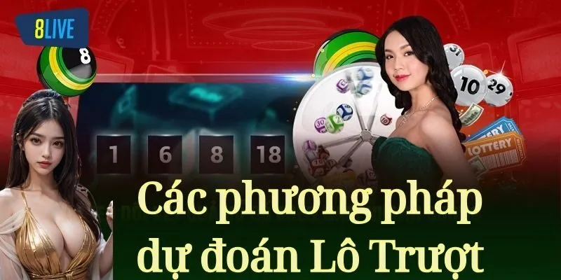 Lô Trượt – Khám Phá Mẹo Và Những Lưu Ý Khi Chơi Từ 8Live