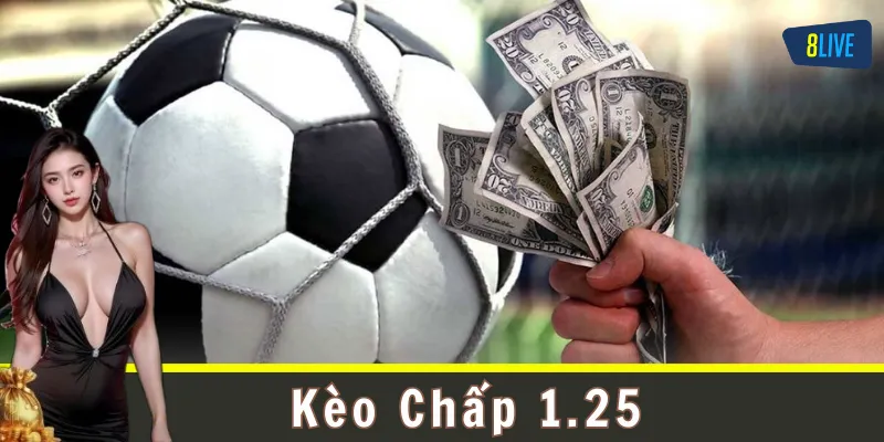 Chiến thuật chơi Kèo Chấp 1.25